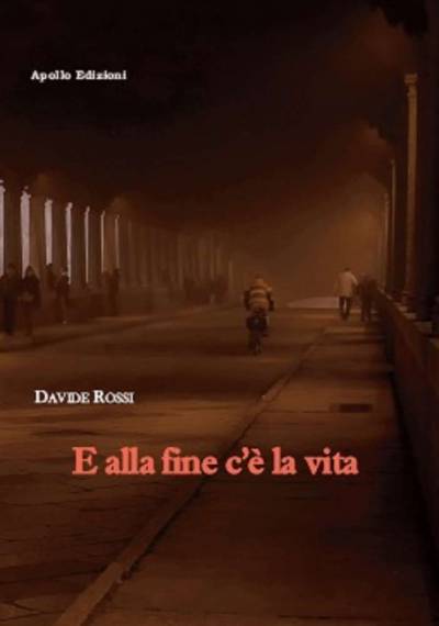 Davide Rossi E alla fine c’è la vita - copertina